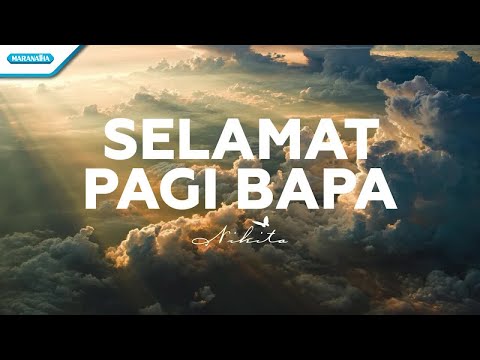Selamat Pagi Bapa - Nikita (Official lyric video)