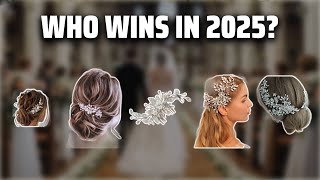 The Top 5 Best Bridal Hair Accessories in 2025 - Must Watch 