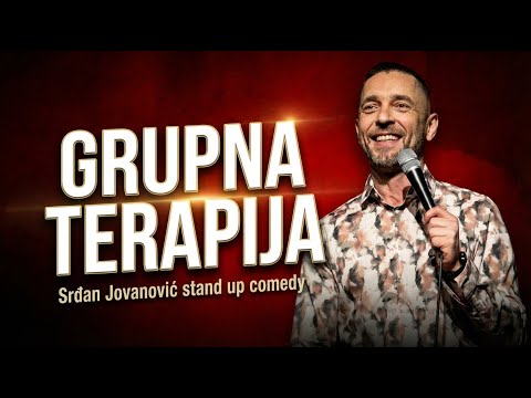 SRĐAN JOVANOVIĆ - stand up komedija I GRUPNA TERAPIJA I  specijal