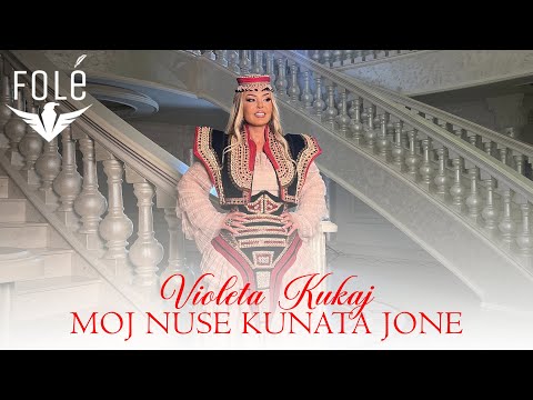 Violeta Kukaj - Moj Nuse Kunata jone
