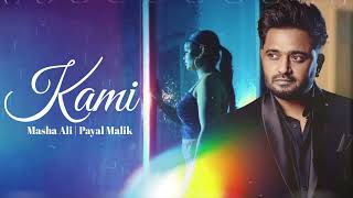 Kami (Full Song) Masha Ali | Armaan Malik, Payal Malik, Kritika Malik | New Punjabi Sad Song