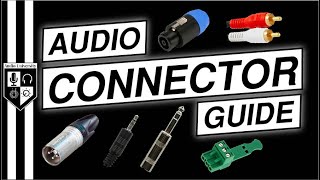AUDIO CONNECTORS | XLR, 1/4-Inch, 3.5mm, SpeakON, RCA, & More