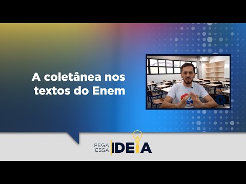 Pega Essa Ideia - A coletânea nos textos do Enem