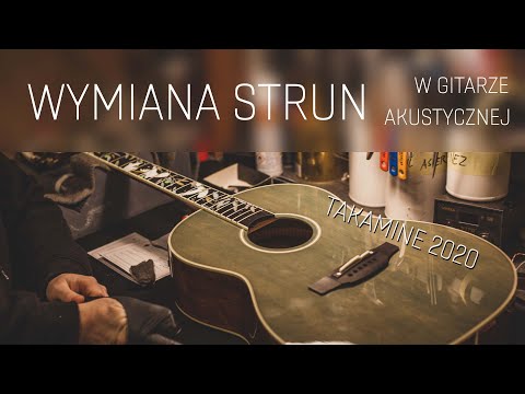 Takamine LTD2020 - Jak Wymienić Struny w Gitarze Akustycznej - ZAGI - Wymiana Strun