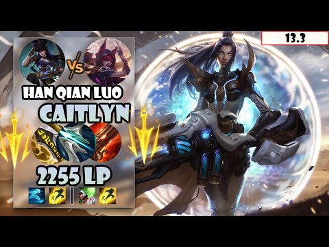 ENG SUB【Han Qian Luo】#1 2255 LP CN Best AD Caitlyn Vs Xayah