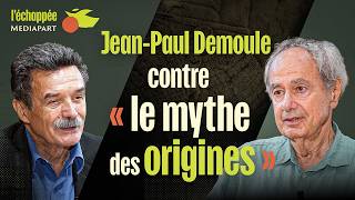 L’échappée. Jean-Paul Demoule contre « le mythe des origines »