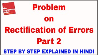 Download the video "Problem on Rectification of Errors Part 2"