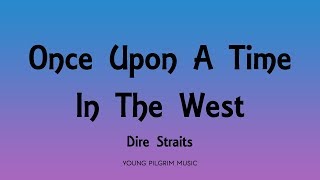 Dire Straits - Once Upon A Time In The West (Lyrics) - Communique (1979)