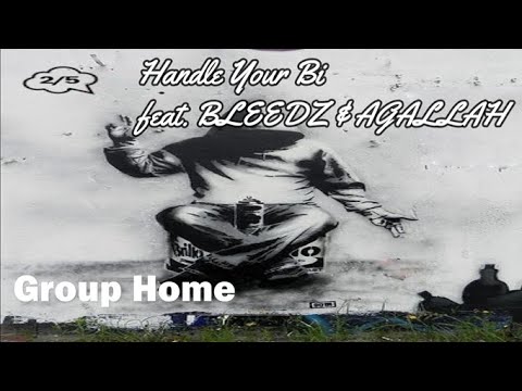 Handle Your Bi  feat. BLEEDZ & AGALLAH - Group Home