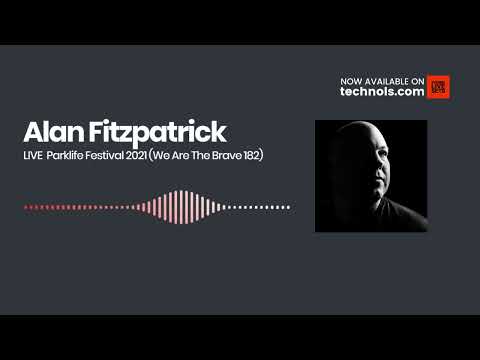 Alan Fitzpatrick LIVE @ Parklife Festival 2021 (We Are The Brave 182)