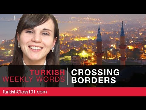 Turkish Weekly Words with Selin - Crossing Borders
