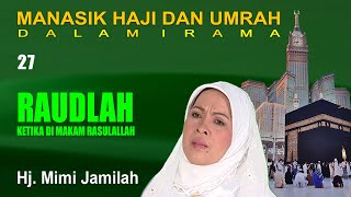 Download lagu Mimi Jamilah - Raudlah Manasik Haji Dalam Irama Part 27 (Panduan Haji dan Umrah) mp3
