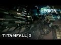Titanfall 2 Official Titan Trailer Meet Legion