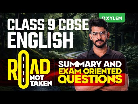 Class 9 CBSE English | Road Not Taken - Summary And Exam Oriented Questions | Xylem Class 9 CBSE
