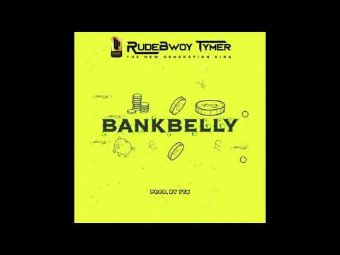 Rudebwoy Tymer - Bank belly (Official Audio)
