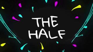 The Half Music Video