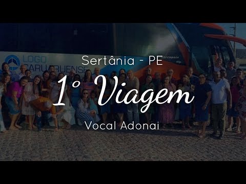 PRIMEIRA VIAGEM - SERTÂNIA - PE  |  Vocal Adonai  |  10° Aniversário do Vocal Ada