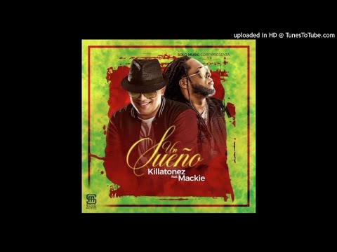 Killatonez Ft. Mackie - Un Sueno (audio official)