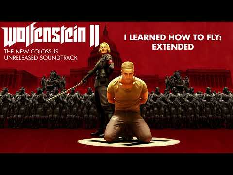 (Unreleased): I Learned How To Fly - Extended | Wolfenstein II: The New Colossus
