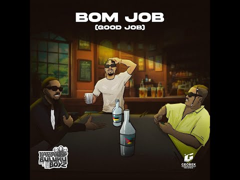 Yaba Buluku Boyz - Bom Job (Good Job) [AMAPIANO]
