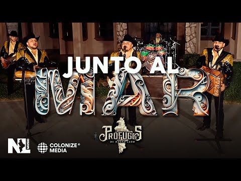 Prófugos de Nuevo León - Junto Al Mar (En Vivo)
