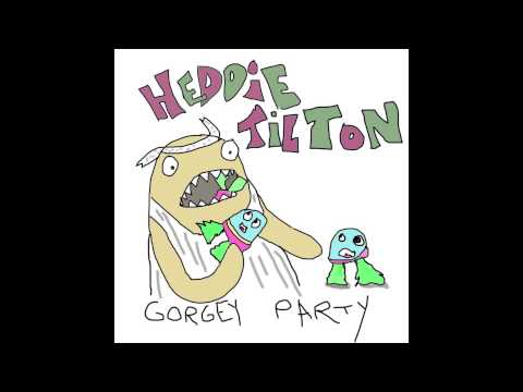 Heddie Tilton - Gorgey Party