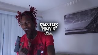 Famous Dex - &quot;New K&quot; (Official Music Video)