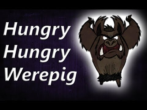 Hungry Hungry Werepig | Don't Starve Together - Part 10 (Edgy Rick/Tonicwater)