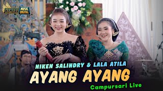 Download lagu AYANG AYANG - NIKEN SALINDRY  & LALA ATILA - LIVE KEMBAR MUSIC DIGITAL COVER CAMPURSARI mp3