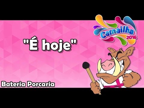 Bateria Porcaria - Carnailha 2016 / É hoje