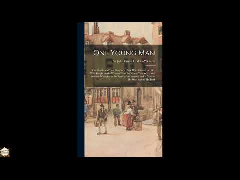 One Young Man: the Simple and True Story of a Clerk Who Enlisted in 1914, Who Fough by George Edgar Mitton — free full audiobook
