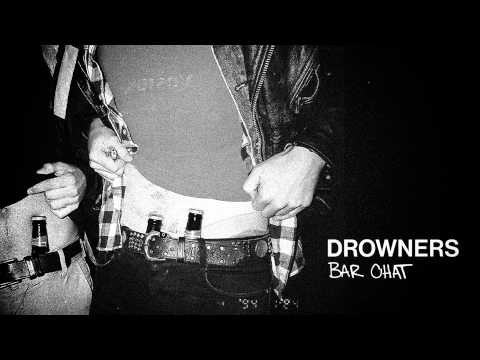 Bar Chat - Drowners
