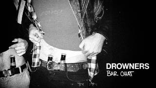 Drowners - Bar Chat (Official)