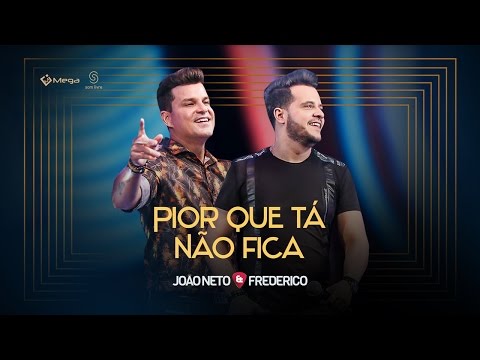 João Neto e Frederico - Pior Que Tá Não Fica (Vídeo Oficial)