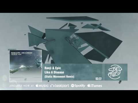 Official - Ranji & Epic   Like A Disease (Static Movement Remix)
