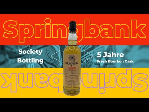 Springbank Society Bottling 2023 - Fresh Bourbon Cask - 5 Jahre - Whisky Verkostung | Friendly Mr. Z
