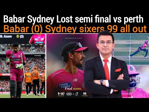 BABAR AZAM 0! 😱 Sydney Sixers 99 All Out | Sydney vs perth qualifier highlights| BBL2026