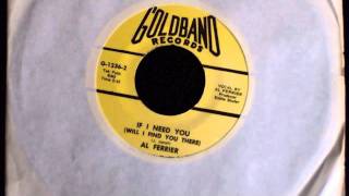 Al Ferrier - If I Need You (Will I Find You There)  Goldband Records