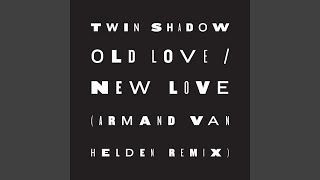 Old Love / New Love (feat. D'Angelo Lacy) (Armand Van Helden Remix)