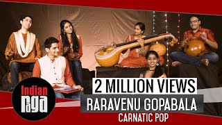 Rara Venu Gopabala: Carnatic Pop  Indian Classical