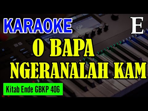 KEE GBKP NO. 406 - O BAPA NGERANALAH KAM