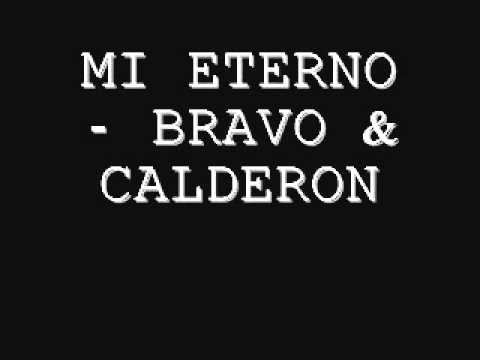 Mi Eterno - Bravo y Calderon - Si lloraste, yo te pude consolar