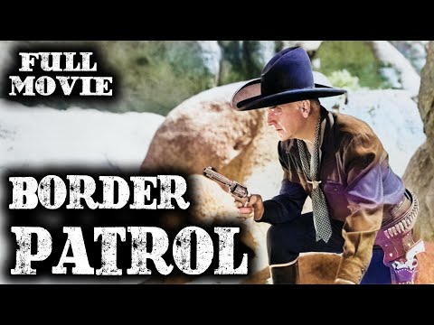 BORDER PATROL | William Boyd | Full Western Movie | English | Wild West | Free Movie