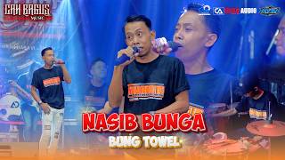 Download lagu NASIB BUNGA - BUNG TOWEL Kendang e Mas Yoga Alus e Ra umumm.! mp3