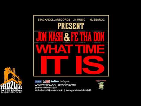 Jon Nash x Fe Tha Don - What Time It Is [Thizzler.com]