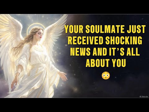 Divine Angel Reveals: Good News Has Reached Your Soulmate  this Is About You 💖🌙