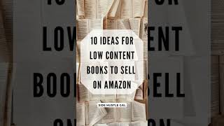 10 Ideas for Low Content Books to Sell on Amazon! #shorts