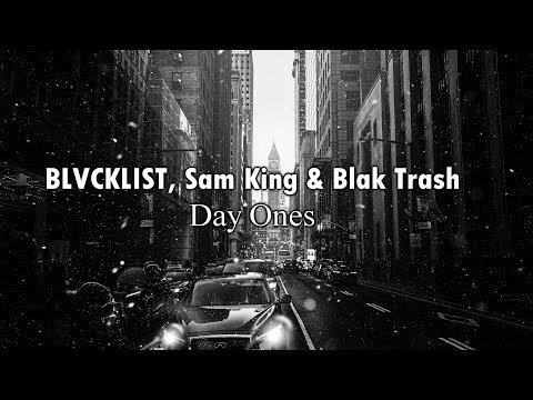 BLVCKLIST, Sam King & Blak Trash - Day Ones