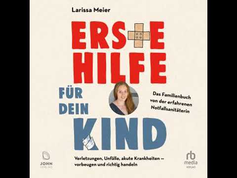 Erste Hilfe für dein Kind: Verletzungen, Unfälle, akute Krankheiten - vorbeugen und richtig handeln