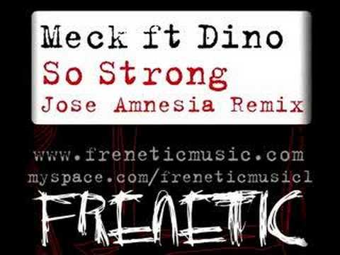 Meck Ft Dino : So Strong (Jose Amnesia Remix)